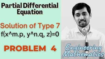 Solutions of  type 7 f(x^m.p, y^n.q, z)=0 | Problem 4 |  PARTIAL DIFFERENTIAL EQUATIONS