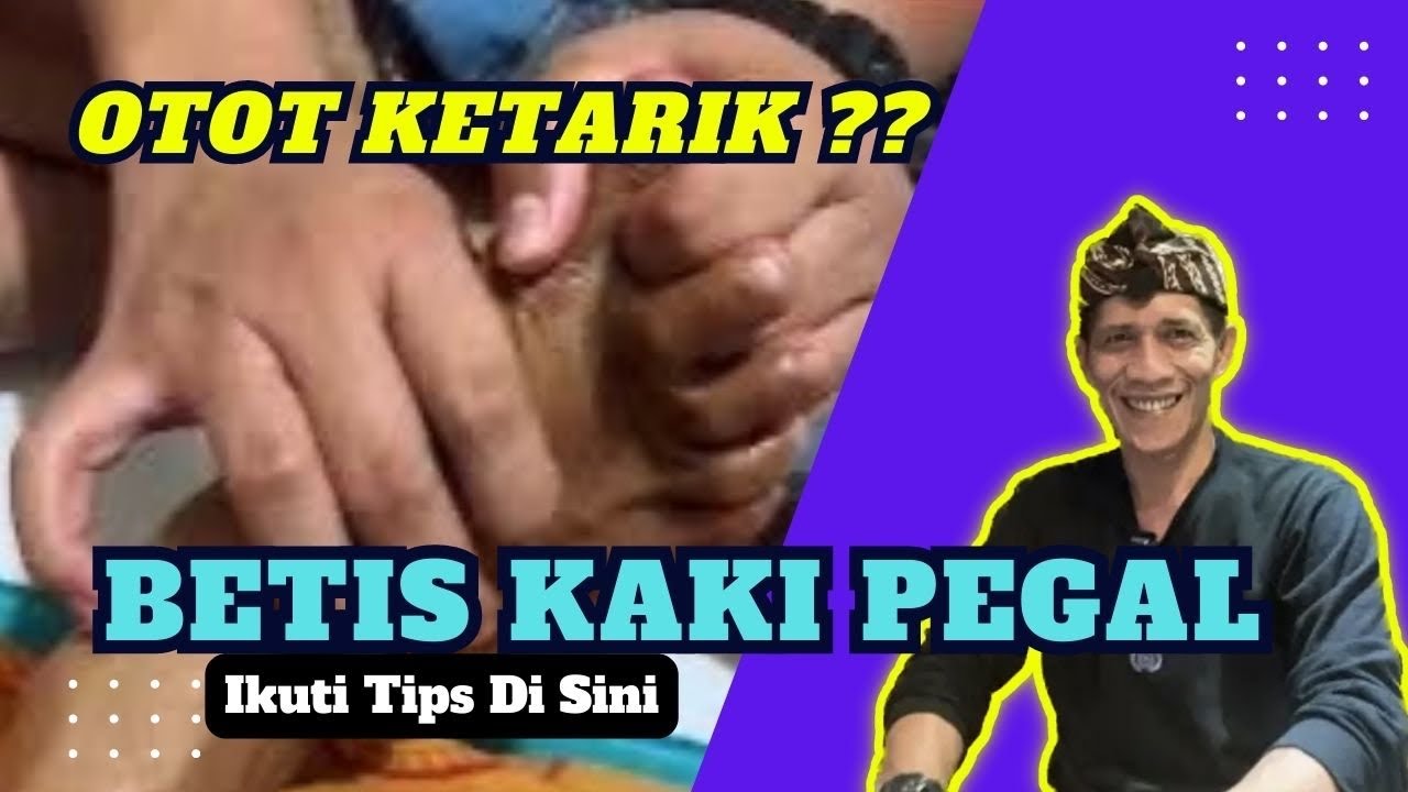 TEKNIK DASAR MENGATASI OTOT BETIS KAKI SERING PEGAL SAKIT KAKU KRAM DI