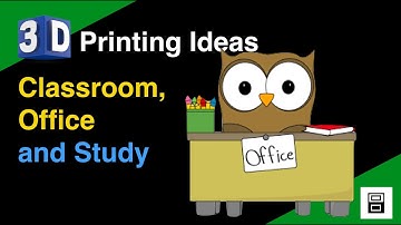 3D Printing Ideas, Part 3 - Office, School and Classroom 3D Prints