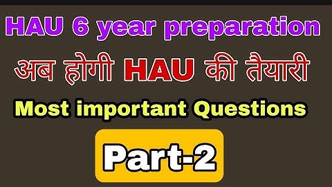 CCS HAU 6 year BSC Agriculture Prepration 2021|HAU Bsc Agriculture most important questions -1