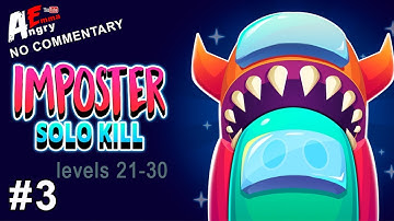 Imposter Solo Kill (levels 21-30) gameplay