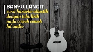 BANYU LANGIT - Versi Karaoke Gitar Akustik - No Vocal Nada Cewek Cowok - Teks Lirik chords