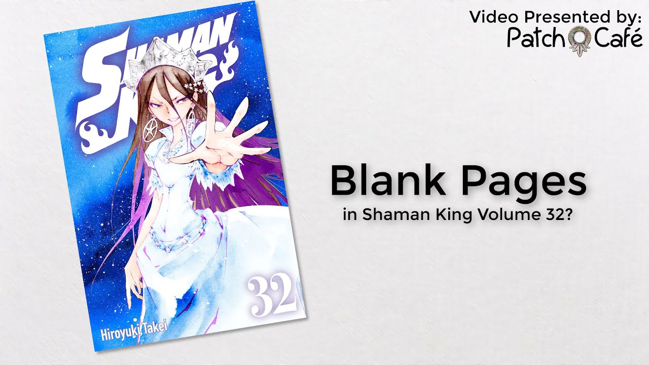 Blank Pages in Shaman King Volume 32 - Explained!