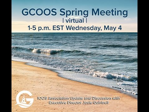 GCOOS Spring 2022 Meeting — Josie Quintrell, Executive Director IOOS Association