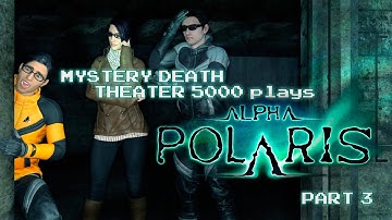 ALPHA POLARIS - Part 3 - MDT5K