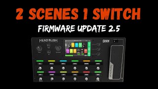 2 Scenes 1 Switch | Headrush Pedalboard Series