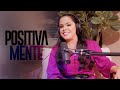 Cassiane | PositivaMente Podcast