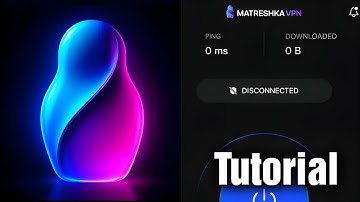 VPN Matreshka - Snel en veilig (VOLLEDIGE tutorial)