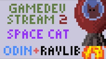 Stream #2 😻 Kitty goes to space!! 🌌  Odin + Raylib + Aseprite