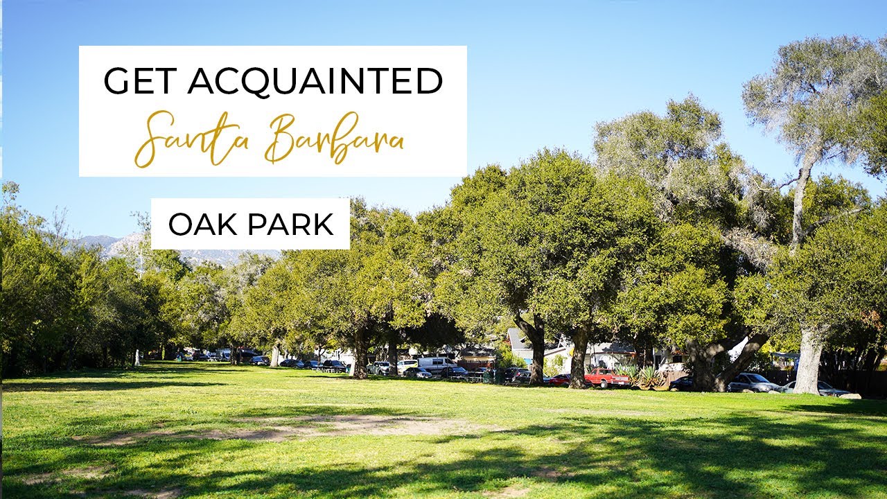 Get Acquainted Santa Barbara | Neighborhood Edition: Oak Park