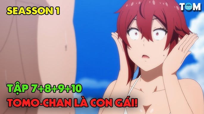 Tomo-chan Là Con Gái! - Tập 1-13 [Việt sub]