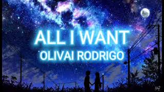 Olivai Rodrigo – All I Want (Lyrics)