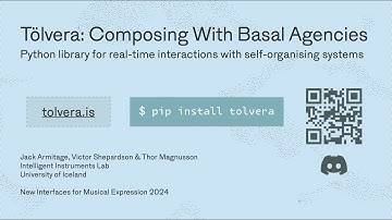 Tölvera: Composing With Basal Agencies (NIME 2024)