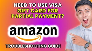 How To Use A Visa Gift Card On Amazon For Partial Payment 2025 Method