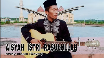 Aisyah Istri Rasulullah - awhy clasic (Cover)