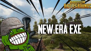 NEW ERA EXE | PUBG.EXE
