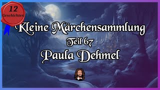 67. Märchensammlung - 12 tolle Märchen von Paula Dehmel - Hörbuch zum Einschlafen