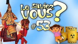 Le Saviez-Vous ? # 53 [Anecdotes Historiques et Insolites]