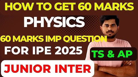 How to get 60marks in junior physics/IPE2025/imp queations//60 marks strategy/@naveenreddyMATH