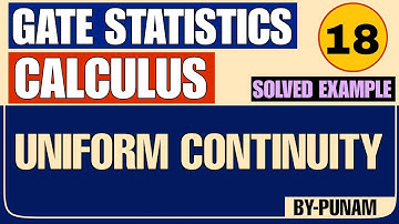 Uniform Continuity with solved examples | ONE SHOT VIDEO | GATE STATISTICS | Statistics by Punam |