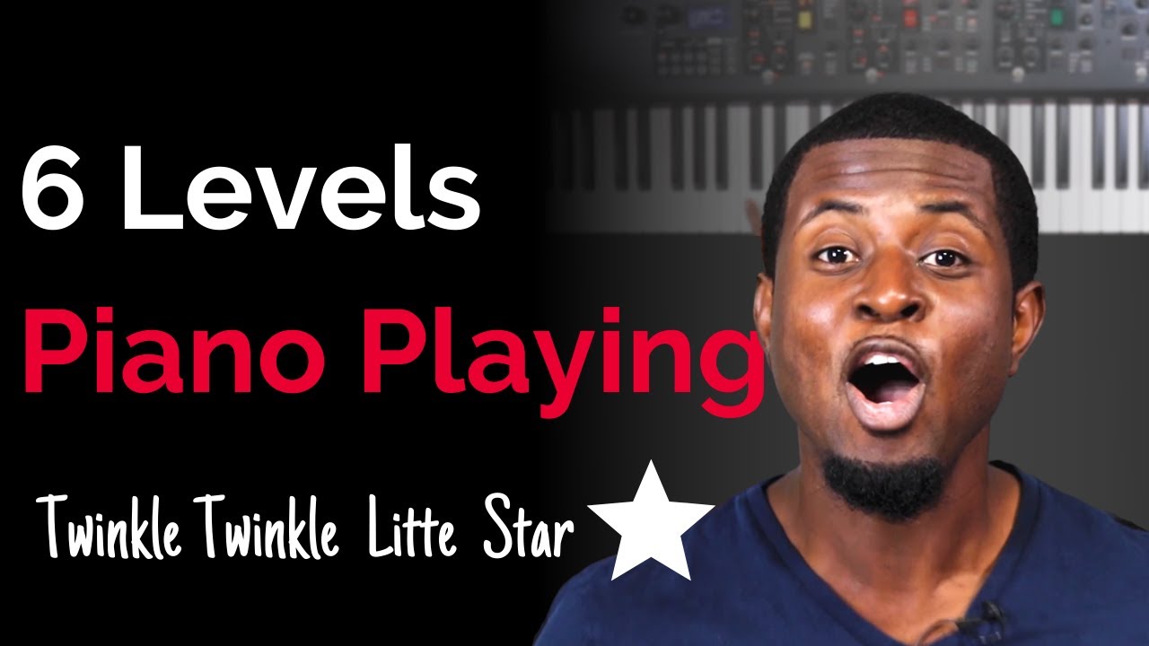 6 Levels of Piano Playing on Twinkle Twinkle YouTube