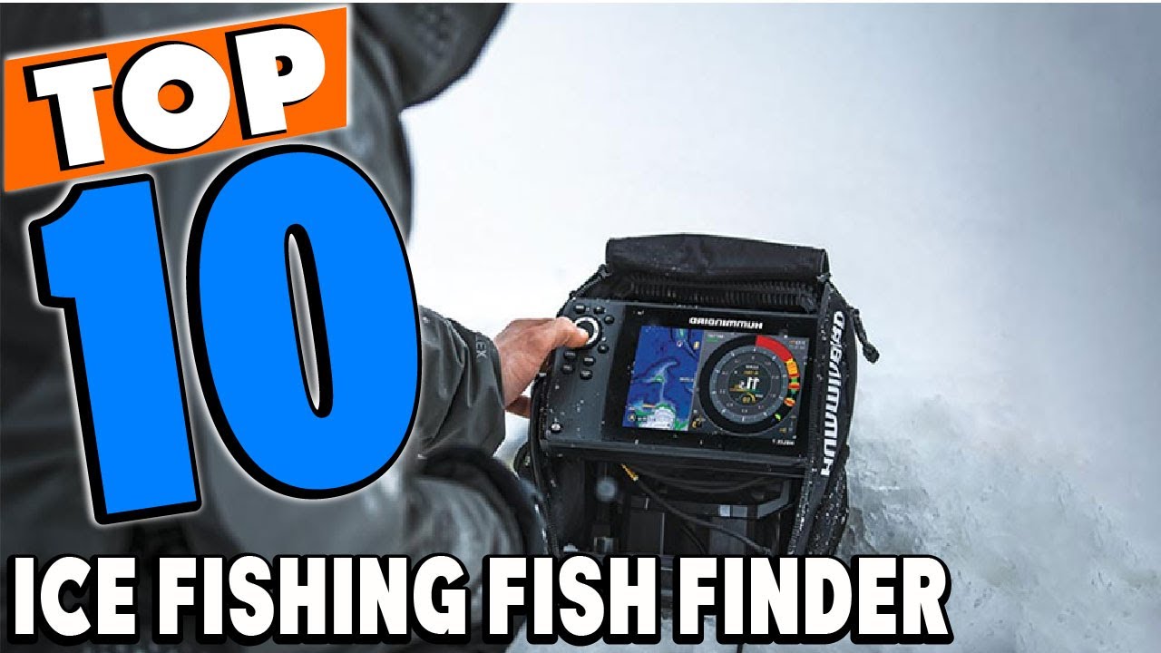 Top 10 Best Ice Fishing Fish Finders Review In 2024 