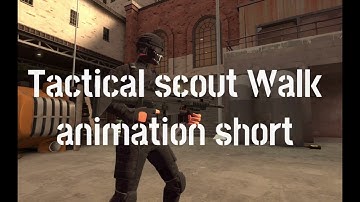Tactical scout walk animations (short gmod animation)