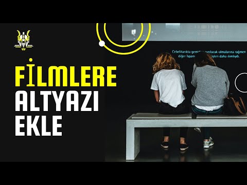 Video: Filmlere Altyazı Nasıl Eklenir