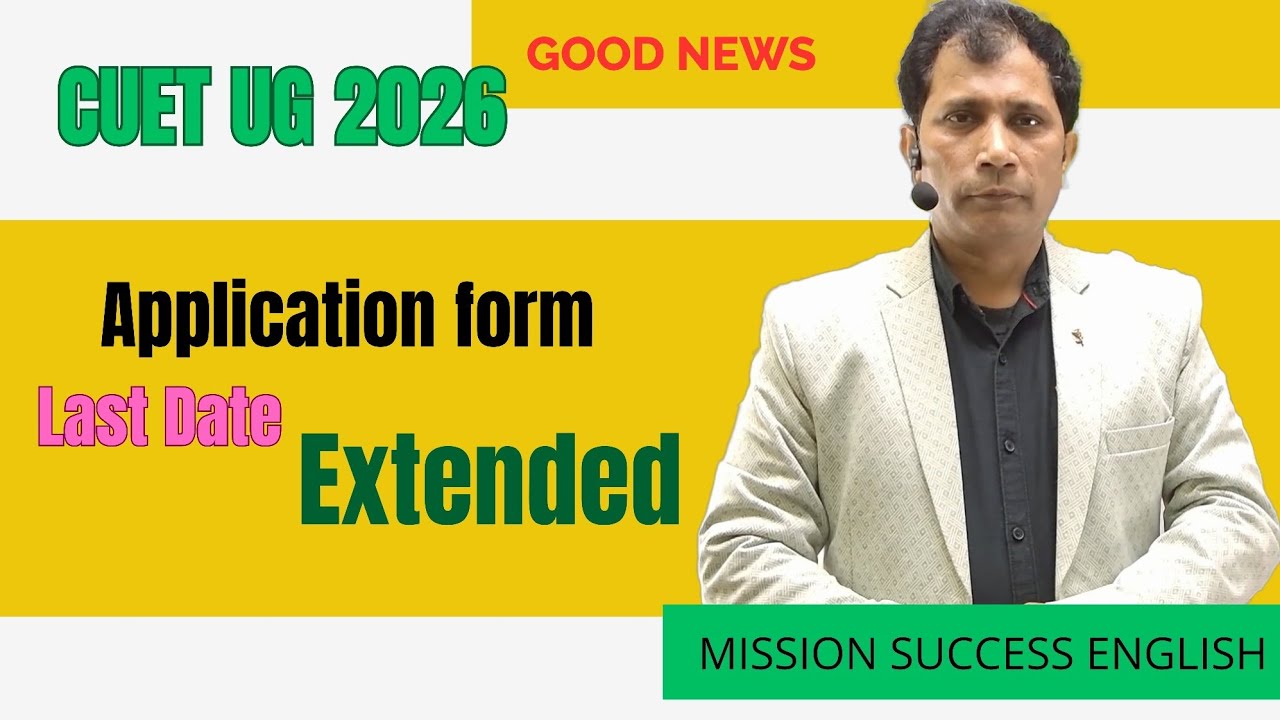 CUET UG 2026 Application form last date Extended | Good news for all ...