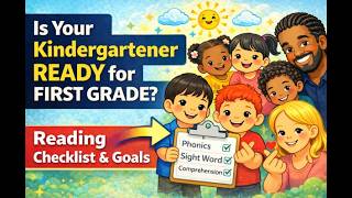Is My Kindergartener Ready for First Grade? Kindergarten Reading Goals & Checklist Explained
