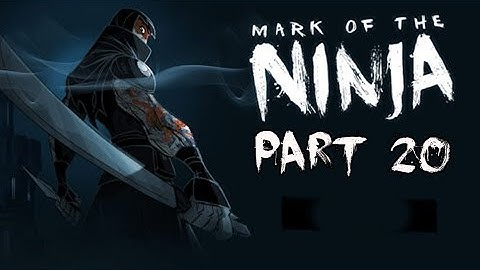 Mark of the Ninja Walkthrough - Part 20 Paradise Lost Let