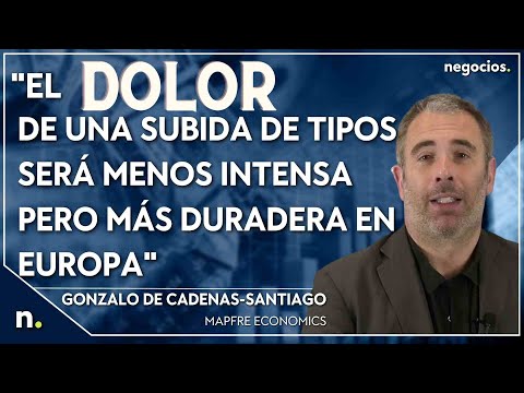 "El dolor de una subida de tipos ser&aacute; menos intensa pero m&aacute;s duradera en Europa". C&aacute;denas-Santiago
