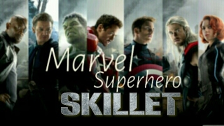 Marvel Superheros || Skillet - Feel Invincible