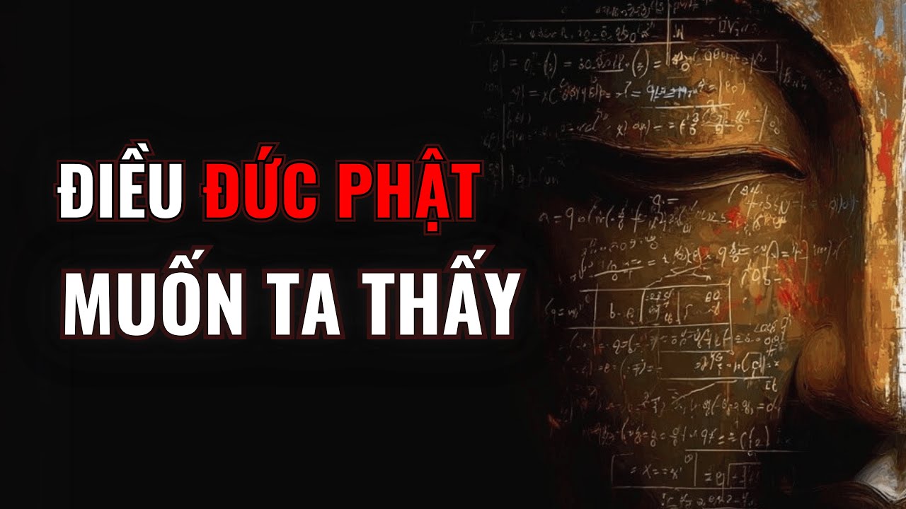 Sự Thật Về Phật Pháp: Điều Đức Phật Muốn Ta Thấy Ra