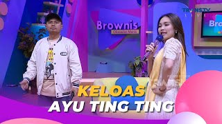 Keloas | AYU TING TING | BROWNIS (24/5/23) L2