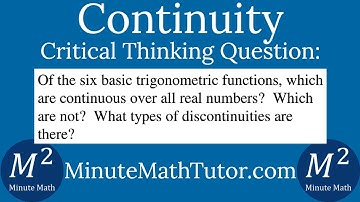 Of the six basic trigonometric functions, which are continuous over all real numbers? Which are not?