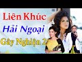 Liên Khúc Hải Ngoại Thập Niên 90 Gây Nghiện 2 - Lâm Thúy Vân Và Nhiều Ca Sĩ Hải Ngoại Cực Hay