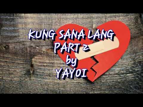 Kung Sana Lang Part 2 (lyrics) - Yayoi (new song 2018)