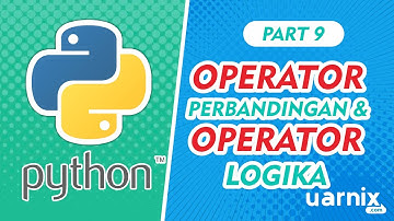 Part 9 - Operator Perbandingan dan Operator Logika