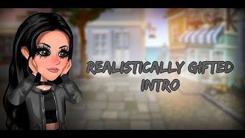 Realistically Gifted Intro || Msp Series