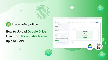 How to Upload Google Drive Files from Formidable Forms Upload Field