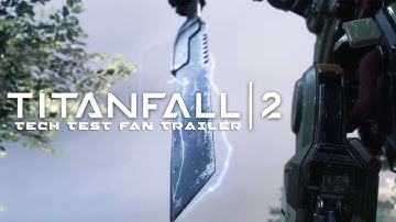 Titanfall 2 Gameplay - Fan Trailer - Welcome to the Tech Test