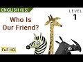 Who is our Friend?: Learn English (US) with subtitles - Story for Children "BookBox.Com"