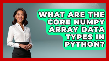 What Are The Core NumPy Array Data Types In Python? - Python Code School
