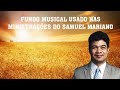 Fundo musical para pregações usado por Samuel Mariano