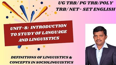 Definition of Linguistics & Concepts in Sociolinguistics_Unit-8 UGTRB @jsn_englishlearning