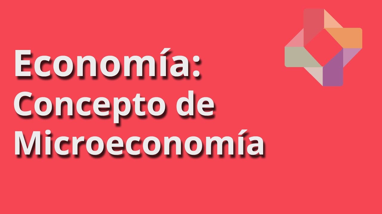 Concepto de Microeconomía