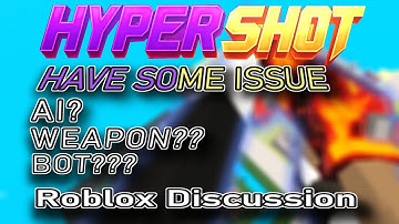 Hypershot Roblox Discussion: AI, Weapons, and Bots