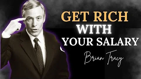10 Ways to Get Rich on Your Salary | Brian Tracy