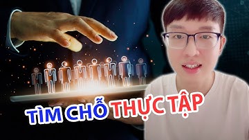 Bí Quyết Tìm Chỗ Thực Tập Để Làm Khoá Luận Tốt Nghiệp | Tự Tin Vào Đời